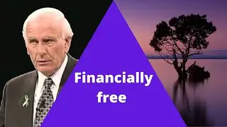 How to become financially independent - Jim Rohn
