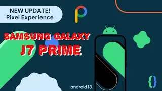 New Update Pixel experience Android 13 on Samsung galaxy J7 prime