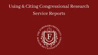 Using & Citing Congressional Research Service Reports