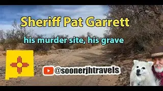 Pat Garrett, his Murder site & Grave