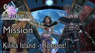 Final Fantasy X-2 Mission Kilika Island - Hotspot!