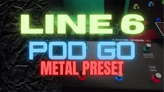 Modern Metal Tone 2023 - Line 6 Pod Go