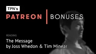 The Message &bull; Joss Whedon & Tim Minear