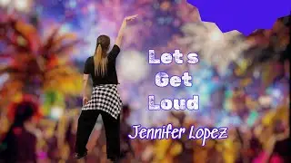 let's get loud 제니퍼로페즈 
