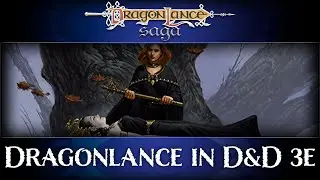 Dragonlance in D&D 3e | DragonLance Saga