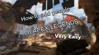 How to add people on APEX LEGENDS