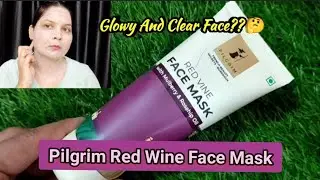 Pilgrim Red Wine Face Mask |Face mask for Natural Glow|Pilgrim Face Mask|Red wine benifits for face.