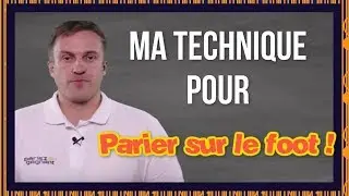 D&eacute;couvrez ma technique pour parier sur le foot : quels paris prendre pour &ecirc;tre gagnant ?