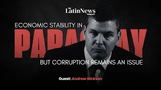 Economic Stability in Paraguay but Corruption Remains an Issue