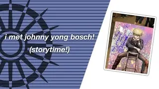 storytime!! i met johnny yong bosch!