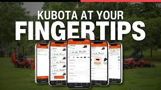 Digging Deeper - KubotaNow Telematics & MyKubota App
