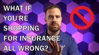 What If You're Shopping For Insurance All wrong?