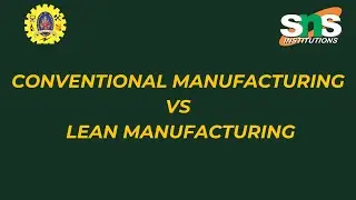 Conventional Manufacturing vs Lean Manufacturing │Dr.M.MOORTHI │AP/AUTO/ SNSCT│SNS Institutions