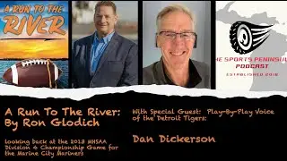 A Run To The River : Looking Back at the 2013 Michigan High School Division 4 Football Championship