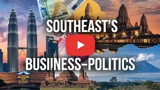 How Southeast Asia's Business-Politics Ties Are Holding Back Economic Growth