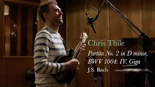 Chris Thile - Bach: Partita No. 2 in D minor, BWV 1004: IV. Giga (Live)