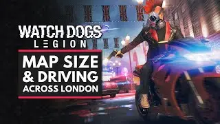 Watch Dogs Legion | Map Size & Driving Across London