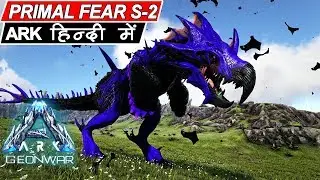 ARK Hindi : Primal Fear S2 Part 4  #India #GEonWAR #ARK