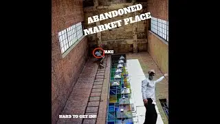 ABANDONED MARKET PLACE (hard to get in!!)