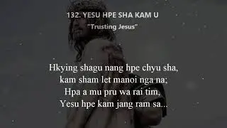 Kachin Hymns No.132  Yesu hpe sha kam u