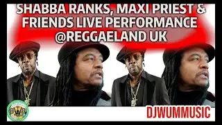Shabba Ranks,Maxi Priest & Friends Live Performance at Reggae Land Uk|Reggae Vibes|Reggae Music 