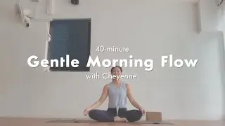 40-minute Gentle Morning Flow with Cheyenne