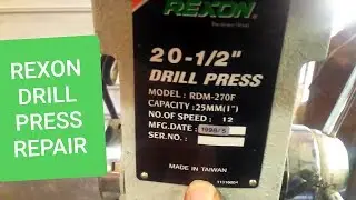 Rexon Drill Press Repair
