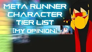 (Un)Official Meta Runner Character Tier List (My Opinion)