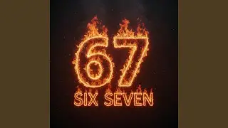 67 (Six Seven)