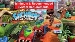 Sackboy A Big Adventure PC Minimum & Recommended System Requirements