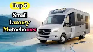 5 лучших роскошных небольших автодомов 2025 года #luxury #autohome