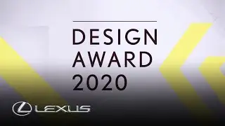 Lexus Design Award 2020 Open For Entries | Lexus Europe