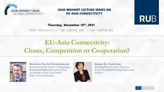 EU-Asia Connectivity: Chaos, Competition or Cooperation? Ms. Shada Islam