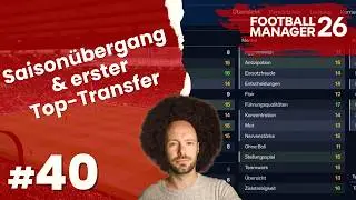 Lets Play Football Manager 26 | Rebuild Man Utd #40 - Saison&uuml;bergang mit erstem Top-Transfer!