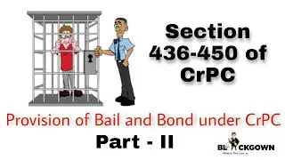Provision of Bail & Bond under CrPC | Part II | Section 436-450 CrPC | Code of Criminal Procedure