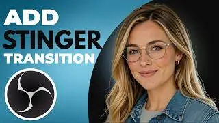 How to add a stinger transition in OBS Studio (Full Guide)