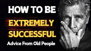 How to be extremely successful in life - Advice From Old People | Live Kindly