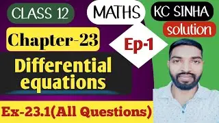 Ep-1|Class-12|Kc Sinha Solution|Ex-23.1(All Questions)|