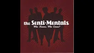 The Senti Mentals - I Know Why
