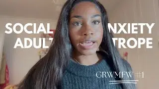 The Socially Anxious Child to Combative Adult Trope (GRWMFW ep 1)
