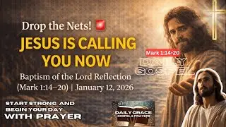 Drop the Nets! 🚨 Jesus Is Calling You NOW | Baptism of the Lord Reflection  | January 12, 2026