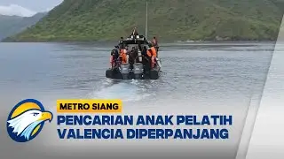 Satu Anak Pelatih Valencia Masih Hilang, Basarnas Fokus Mencari di daerah Pesisir - [Metro Siang]