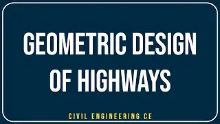 Geometric Design of Highways