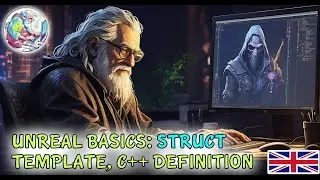 Unreal Engine Basics - What is a USTRUCT: Definition and template for C++, tips for creation
