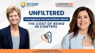 UNFILTERED: Courageous Conversations about The Cost of Being in Control