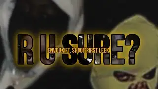 env0ux - R U SURE? Feat. Shoot&rsquo;first Leek (Official Visualizer) 