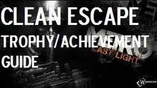 Metro Last Light - Clean Escape Trophy / Achievement Guide