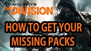 The Division - How To Get Your Missing Packs / Bonus Items