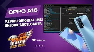 OPPO A16 Repair Original IMEI And UBL With TMT PRO V3.0