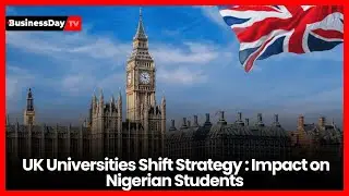 UK Universities Shift Strategy: What It Means for Nigerian Campuses and Students